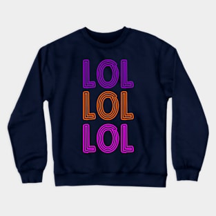 LOL LOL LOL Crewneck Sweatshirt